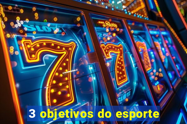 3 objetivos do esporte